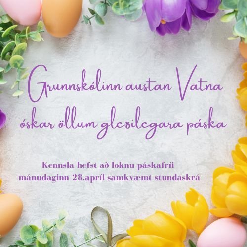 Grunnskólinn austan Vatna óskar öllum gleðilegra páska